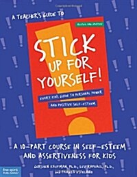 A Teachers Guide to Stick Up for Yourself (Paperback, Revised, Updated)