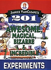 Janice VanCleaves 201 Awesome, Magical, Bizarre, & Incredible Experiments (Paperback)