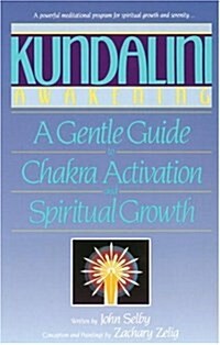 Kundalini Awakening: A Gentle Guide to Chakra Activation and Spiritual Growth (Paperback)