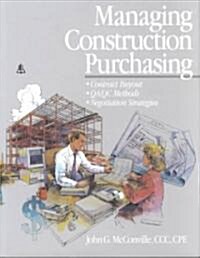 Managing Construction Purchasing: Contract Buyout; Qa/Qc Methods; Negotiation Strategies (Hardcover)