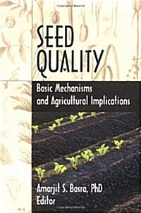 Seed Quality: Basic Mechanisms and Agricultural Implications (Hardcover)