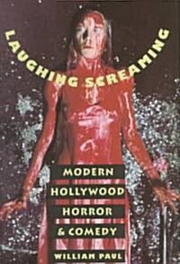 Laughing Screaming: Modern Hollywood Horror and Comedy (Hardcover)