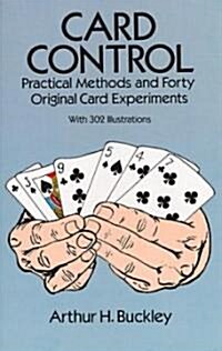 Card Control: Practical Methods and Forty Original Card Experiments (Paperback)