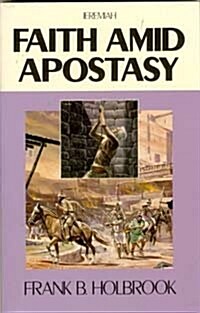Faith Amid Apostasy/Jeremiah (Paperback)