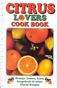 Citrus Lovers Cook Book (Ringbound)