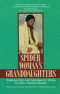 Spider Womans Granddaughters: Traditional Tales and Contemporary Writing by Native American Women (Paperback)