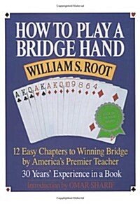 How to Play a Bridge Hand: 12 Easy Chapters to Winning Bridge by Americas Premier Teacher (Paperback)