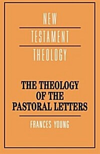 The Theology of the Pastoral Letters (Paperback)