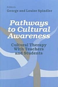 Pathways to Cultural Awareness: Cultural Therapy with Teachers and Students (Paperback)