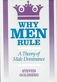 Why Men Rule: A Theory of Male Dominance (Paperback)