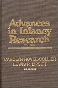 Advances in Infancy Research, Volume 8 (Hardcover)