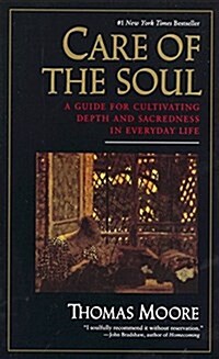 [중고] Care of the Soul: Guide for Cultivating Depth and Sacredness in Everyday Life, a (Paperback)