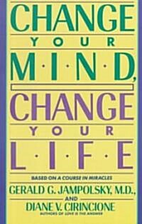 Change Your Mind, Change Your Life (Paperback)