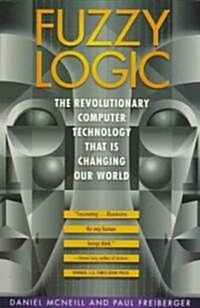 Fuzzy Logic : The Revolutionary Computer Technology That is Changing Our World (Paperback)