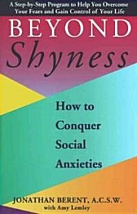 Beyond Shyness: How to Conquer Social Anxiety Step: How to Conquer Social Anxieties (Paperback)