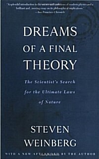 Dreams of a Final Theory: The Scientists Search for the Ultimate Laws of Nature (Paperback)