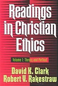 Readings in Christian Ethics: Volume 1: Theory and Method (Paperback)