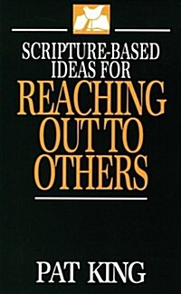 Scripture-Based Ideas for Reaching Out to Others (Paperback)