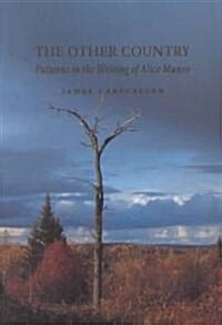The Other Country: Patterns in the Writing of Alice Munro (Paperback)