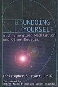 Undoing Yourself: With Energized Meditation and Other Devices (Paperback, 9)