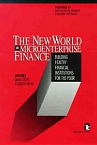 The New World of Microenterprise Finance (Paperback)