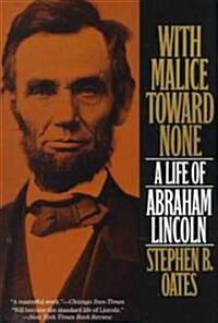 With Malice Toward None: A Biography of Abraham Lincoln (Paperback)