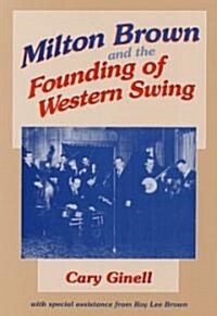 Milton Brown and the Founding of Western Swing (Hardcover)