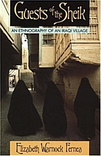 Guests of the Sheik: An Ethnography of an Iraqi Village (Paperback)