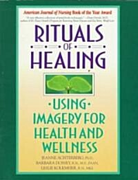 [중고] Rituals of Healing: Using Imagery for Health and Wellness (Paperback)