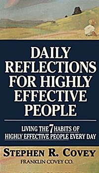 Daily Reflections for Highly Effective People: Living the Seven Habits of Highly Successful People Every Day                                           (Paperback)