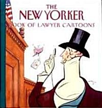 The New Yorker Book of Lawyer Cartoons (Hardcover, 1st)
