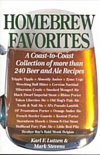 Homebrew Favorites: A Coast-To-Coast Collection of More Than 240 Beer and Ale Recipes (Paperback)