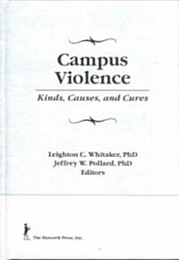Campus Violence: Kinds, Causes, and Cures (Hardcover)