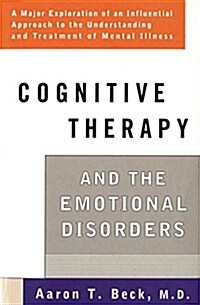 Cognitive Therapy and the Emotional Disorders (Paperback, Reprint)