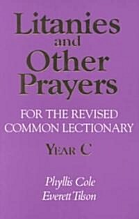 Litanies and Other Prayers for the Revised Common Lectionary Year C (Paperback, Revised)