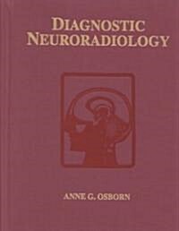 Diagnostic Neuroradiology: A Text/Atlas (Hardcover)