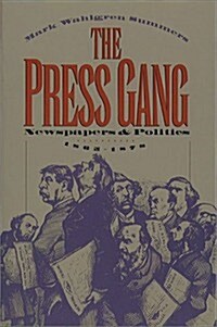 [중고] The Press Gang: Newspapers and Politics, 1865-1878 (Paperback)