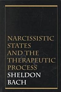Narcissistic States and the Therapeutic Process (Paperback)
