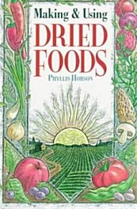 Making and Using Dried Foods (Paperback)