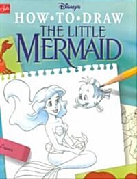 Disneys How to Draw the Little Mermaid (Paperback)