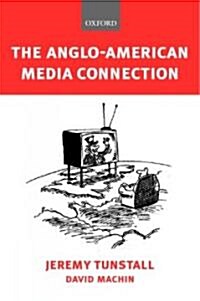 The Anglo-American Media Connection (Paperback)