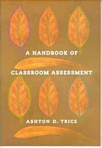 A Handbook of Classroom Assessment (Paperback)