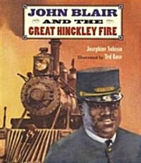 John Blair and the Great Hinckley Fire (School & Library)