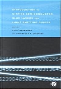 Introduction to Nitride Semiconductor Blue Lasers and Light Emitting Diodes (Hardcover)