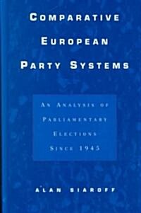 Comparative European Party Systems: An Analysis of Parliamentary Elections Since 1945 (Hardcover)