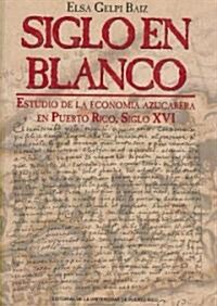 Siglo En Blanco (Hardcover)
