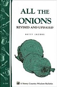 All the Onions: Storeys Country Wisdom Bulletin A-204 (Paperback, Revised, Update)