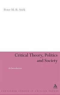 Critical Theory, Politics and Society : An Introduction (Hardcover)