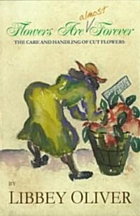 Flowers Are Almost Forever (Paperback)