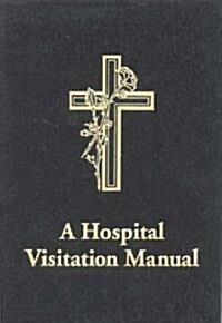 A Hospital Visitation Manual (Paperback, Revised)